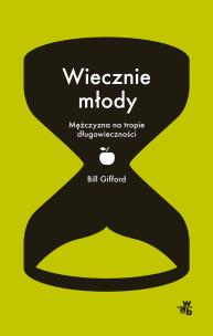 Wiecznie młody. Autor: Gifford Bill. Multiszop.pl Okładka książki Wiecznie młody