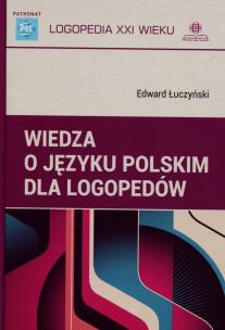 Okładka książki Wiedza o języku polskim dla logopedów