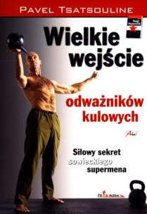 Wielkie wejście odważników kulowych. Autor: Pavel Tsatsouline. Multiszop.pl Okładka książki Wielkie wejście odważników kulowych