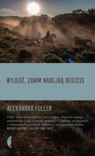 Okładka książki Wyjedź, zanim nadejdą deszcze