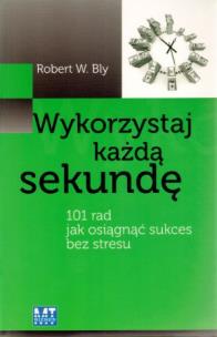 Okładka książki Wykorzystaj każdą sekundę