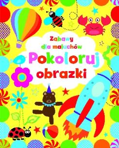 Okładka książki Zabawy dla maluchów - Pokoloruj obrazki