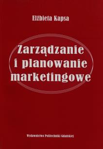 Okładka książki Zarządzanie i planowanie marketingowe