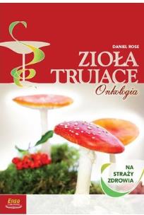 Okładka książki Zioła trujące w leczeniu raka
