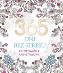 Okładka książki 365 dni bez stresu. Kolorowanka antystresowa
