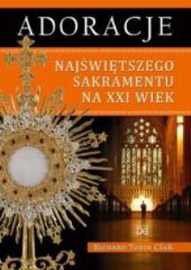 Okładka książki Adoracje Najświętszego Sakramentu na XXI wiek