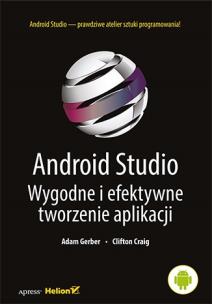 Okładka książki Android Studio Wygodne i efektywne tworzenie aplikacji