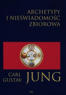 Archetypy i nieświadomość zbiorowa. Autor: Carl Gustav Jung. Multiszop.pl Okładka książki Archetypy i nieświadomość zbiorowa