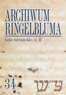 Okładka książki Archiwum Ringelbluma. Konspiracyjne Archiwum Getta Warszawy, tom 34, Getto warszawskie II