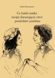 Okładka książki Co każda matka swojej dorastającej córce powiedzieć powinna