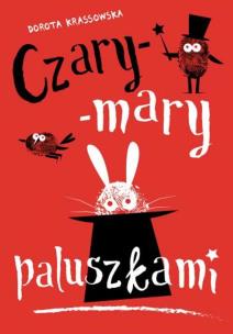 Okładka książki Czary-mary paluszkami