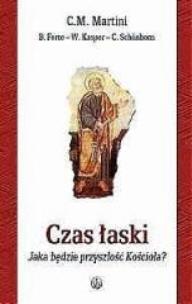 Okładka książki Czas łaski. Jaka będzie przyszłość Kościoła?