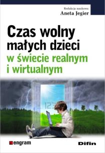Okładka książki Czas wolny małych dzieci w świecie realnym i wirtualnym