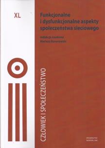 Opakowanie Człowiek i Społeczeństwo Tom XL Funkcjonalne i dysfunkcjonalne aspekty społeczeństwa sieciowego