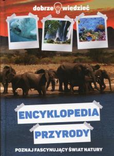 Okładka książki Dobrze Wiedzieć - Encyklopedia Przyrody