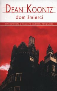 Dom śmierci. Autor: Koontz Dean. Multiszop.pl Okładka książki Dom śmierci