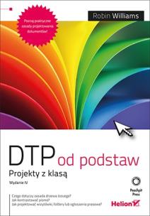 DTP od podstaw Projekty z klasą. Autor: Williams Robin. Multiszop.pl Okładka książki DTP od podstaw Projekty z klasą