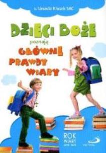 Okładka książki Dzieci Boże poznają główne prawdy wiary