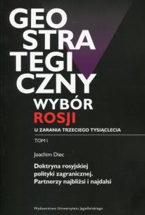 Okładka książki Geostrategiczny wybór Rosji u zarania trzeciego tysiąclecia Tom 1