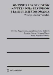 Okładka książki Gminne rady seniorów - wykładnia przepisów i efekty ich stosowania