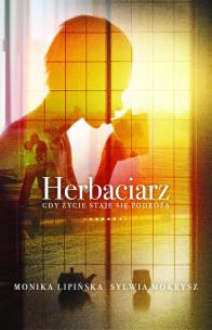 Okładka książki Herbaciarz. Gdy życie staje się podrożą