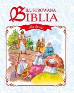 Okładka książki Ilustrowana Biblia dla dzieci