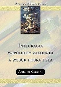 Okładka książki Integracja wspólnoty zakonnej a wybór dobra i zła