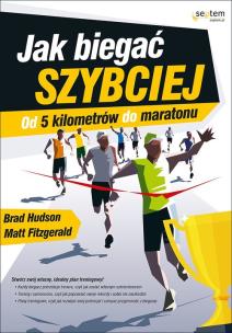 Jak biegać szybciej. Autor: Brad Hudson, Matt Fitzgerald. Multiszop.pl Okładka książki Jak biegać szybciej