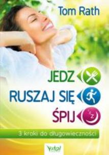 Okładka książki Jedz ruszaj się śpij.3 proste kroki do ...