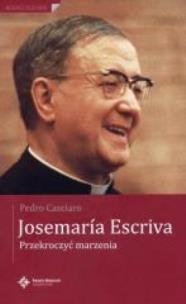 Okładka książki Josemaria Esccriva. Przekroczyć marzenia