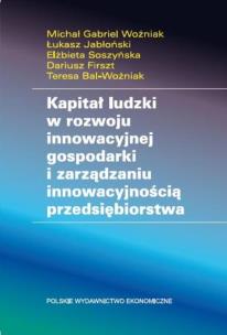Okładka książki Kapitał ludzki w rozwoju innowacyjnej gospodarki i zarządzaniu innowacyjnością przedsiębiorstwa
