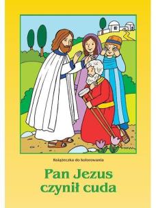 Okładka książki Kolorowanka. Pan Jezus czynił cuda