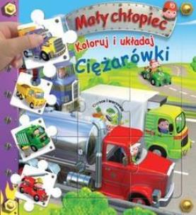Okładka książki Koloruj i układaj Ciężarówki. Mały chłopiec