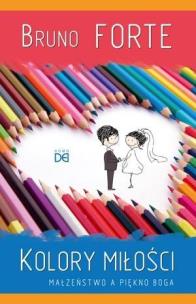 Okładka książki Kolory miłości. Małżeństwo a piękno Boga