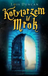 Okładka książki Korytarzem w mrok