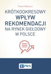 Okładka książki Krótkookresowy wpływ rekomendacji na rynek giełdowy w Polsce