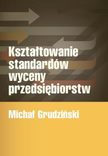 Okładka książki Kształtowanie standardów wyceny przedsiębiorstw