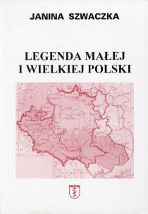 Okładka książki Legenda małej i wielkiej Polski
