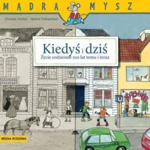 Okładka książki Mądra mysz - Kiedyś i teraz. Życie codzienne...