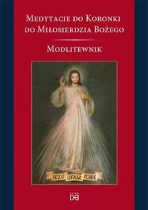 Okładka książki Medytacje do Koronki do Miłos. Bożego. Modlitewnik