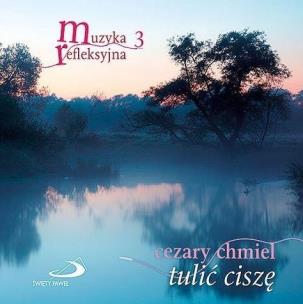 Okładka książki Muzyka refleksyjna 3 Tulić ciszę CD