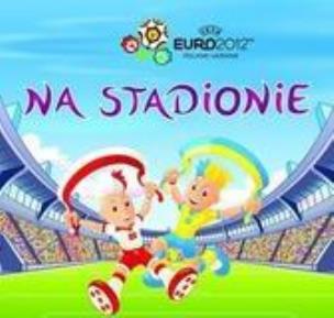 Okładka książki Na stadionie Euro2012 &trade