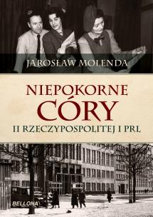 Okładka książki Niepokorne córy II Rzeczypospolitej i PRL
