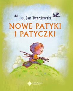 Nowe patyki i patyczaki. Autor: Jan Twardowski. Multiszop.pl Okładka książki Nowe patyki i patyczaki