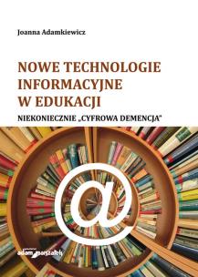 Okładka książki Nowe technologie informacyjne w edukacji Niekoniecznie cyfrowa demencja'
