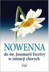 Okładka książki Nowenna do św Josemarii Escrivy w intencji chorych