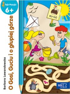 Okładka książki O Gosi, Guciu i o głupiej górze