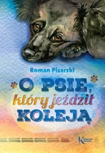 Okładka książki O psie, który jeździł koleją kolor BR GREG
