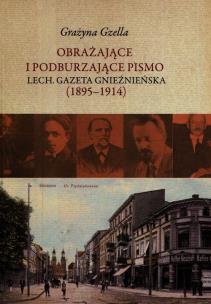 Okładka książki Obrażające i podburzające pismo Lech Gazeta Gnieźnieńska 1895-1914