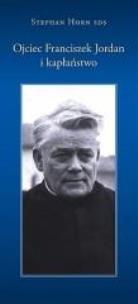 Okładka książki Ojciec Franciszek Jordan i kapłaństwo